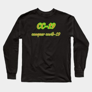 conquer covid-19 CC-19 Long Sleeve T-Shirt